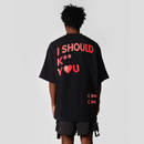 Camiseta I SHOULD K** YOU Modelo Oversized