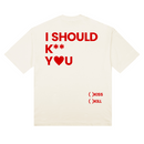 Camiseta I SHOULD K** YOU Modelo Oversized